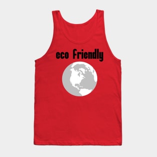 Eco Friendly: Political, Liberal Politics, Social Democrat, Socialism, Deforestation, Natural Living, Endangered Species, Sustainable Living, Make A Difference Tank Top